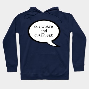 "Curiouser and Curiouser" Thought Bubble - Alice in Wonderland - Lewis Carroll Hoodie